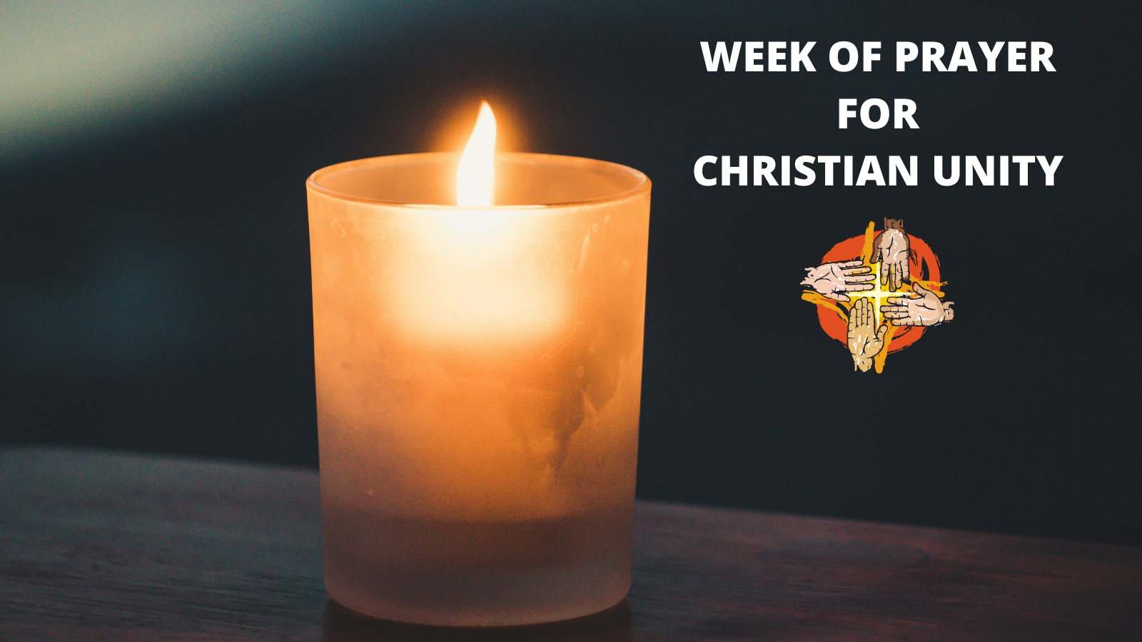 Lit candle in a frosted glass holder on a dark background with the text 'Week of Prayer for Christian Unity' and an image of four hands joined around a cross.